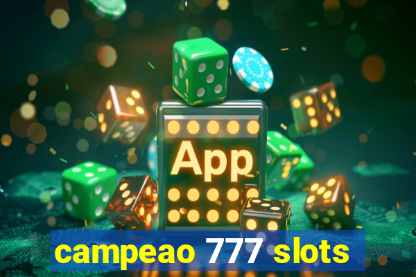 campeao 777 slots